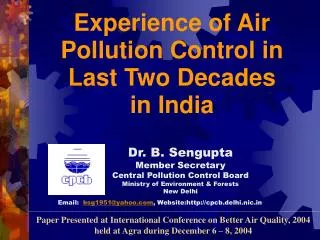 Dr. B. Sengupta Member Secretary Central Pollution Control Board Ministry of Environment &amp; Forests New Delhi
