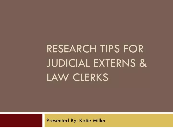 research tips for judicial externs law clerks