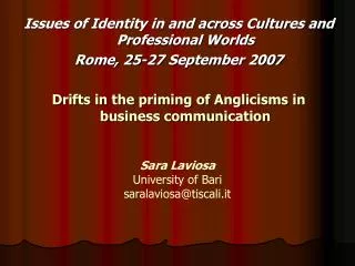 Issues of Identity in and across Cultures and Professional Worlds Rome, 25-27 September 2007 Drifts in the priming of An