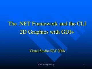 The .NET Framework and the CLI 2D Graphics with GDI+ Visual Studio.NET 2008