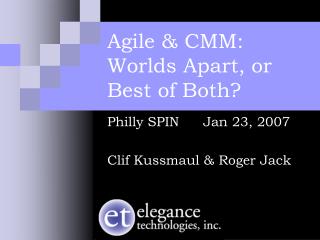 Agile &amp; CMM: Worlds Apart, or Best of Both?