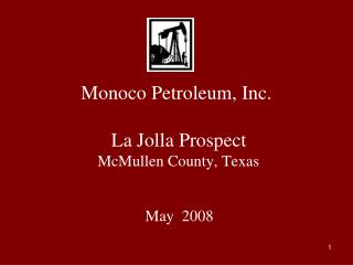 Monoco Petroleum, Inc. La Jolla Prospect McMullen County, Texas