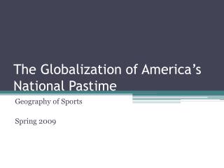 The Globalization of America’s National Pastime