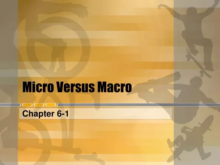 micro versus macro