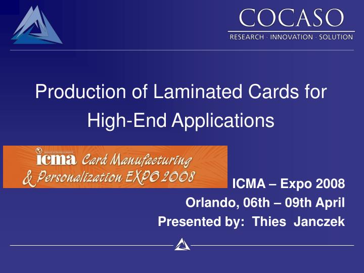 production of laminated cards for high end applications