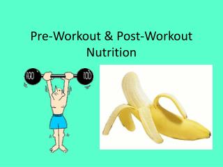 Pre-Workout &amp; Post-Workout Nutrition