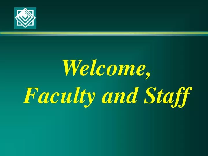 welcome faculty and staff