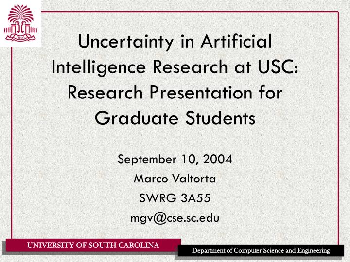 uncertainty in artificial intelligence research at usc research presentation for graduate students