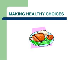 MAKING HEALTHY CHOICES