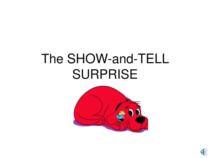 the show and tell surprise