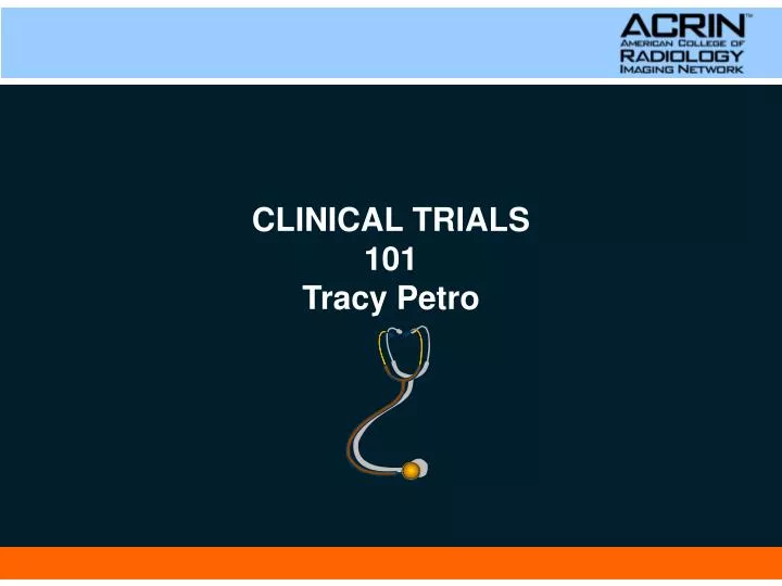 clinical trials 101 tracy petro