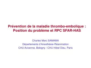 Prévention de la maladie thrombo-embolique : Position du problème et RPC SFAR-HAS