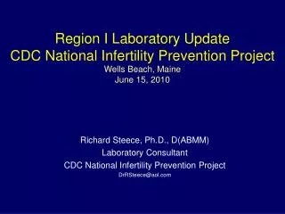 Region I Laboratory Update CDC National Infertility Prevention Project Wells Beach, Maine June 15, 2010
