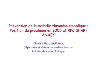 Prévention de la maladie thrombo-embolique : Position du problème en 2005 et RPC SFAR-ANAES