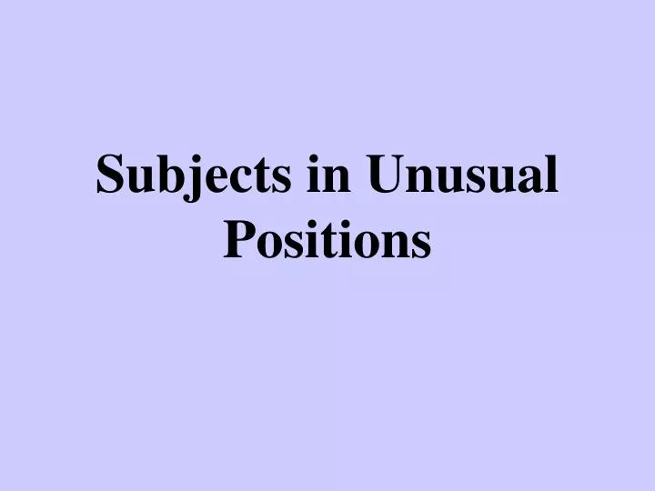subjects in unusual positions