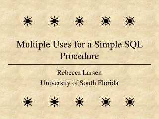 Multiple Uses for a Simple SQL Procedure