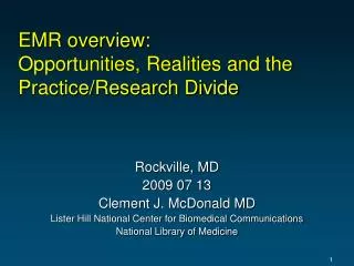 EMR overview: Opportunities, Realities and the Practice/Research Divide