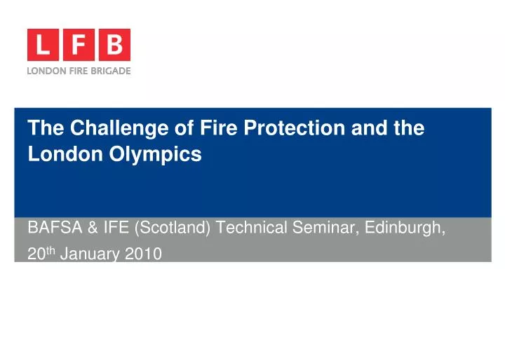 the challenge of fire protection and the london olympics