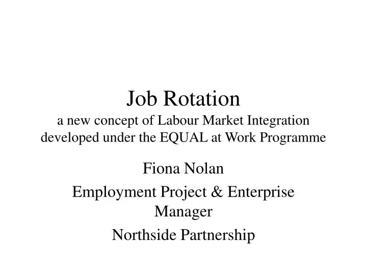 job rotation a new concept of labour market integration developed under the equal at work programme