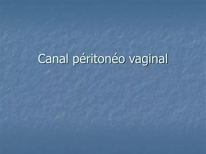 canal p riton o vaginal