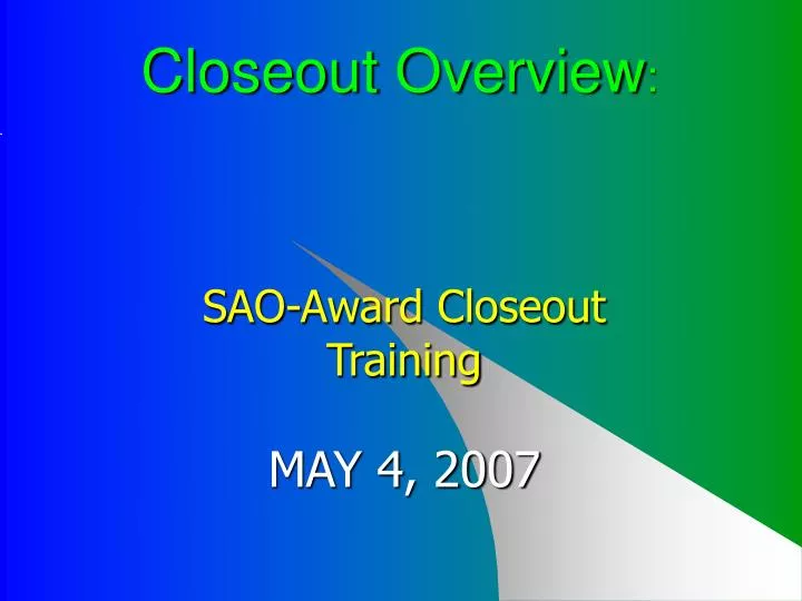 closeout overview