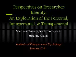 Perspectives on Researcher Identity: An Exploration of the Personal, Interpersonal, &amp; Transpersonal