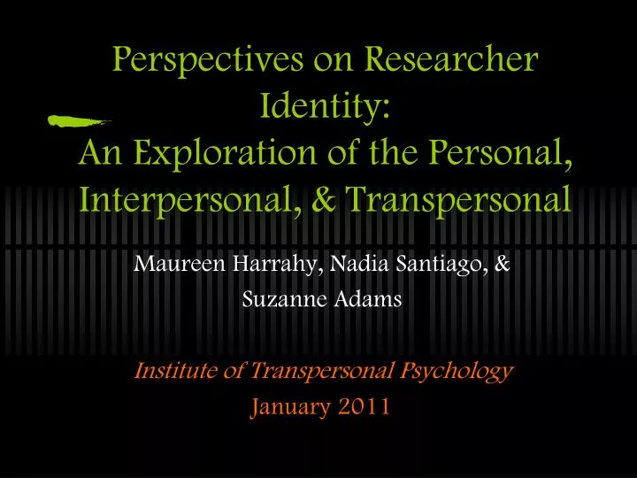 perspectives on researcher identity an exploration of the personal interpersonal transpersonal