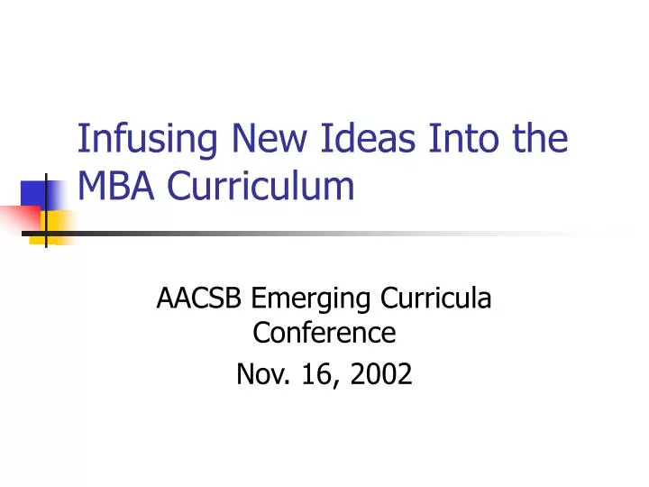 infusing new ideas into the mba curriculum