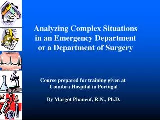 Analyzing Complex Situations in an Emergency Department or a Department of Surgery