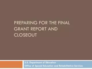 Preparing For The Final Grant Report and closeout