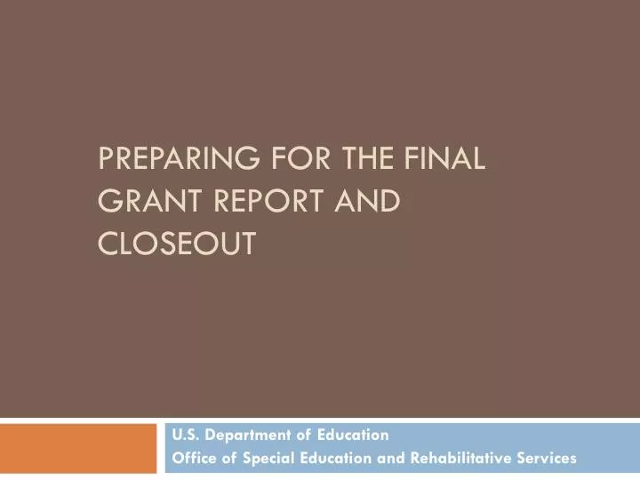preparing for the final grant report and closeout
