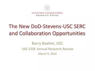 The New DoD -Stevens-USC SERC and Collaboration Opportunities