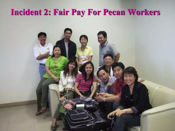 incident 2 fair pay for pecan workers