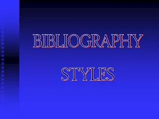 BIBLIOGRAPHY STYLES