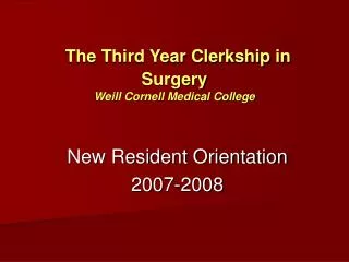 The Third Year Clerkship in Surgery Weill Cornell Medical College