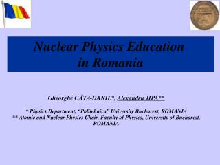 Gheorghe C ĂTA-DANIL*, Alexandru JIPA** * Physics Department, “Politehnica” University Bucharest, ROMANIA