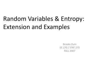 Random Variables &amp; Entropy: Extension and Examples