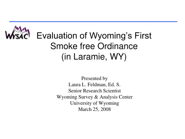 evaluation of wyoming s first smoke free ordinance in laramie wy