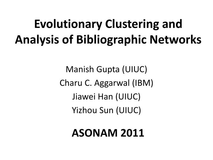 evolutionary clustering and analysis of bibliographic networks