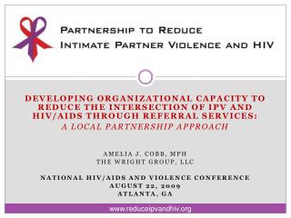 Developing Organizational Capacity to Reduce the Intersection of IPV and HIV/AIDS through Referral Services: A Local Par