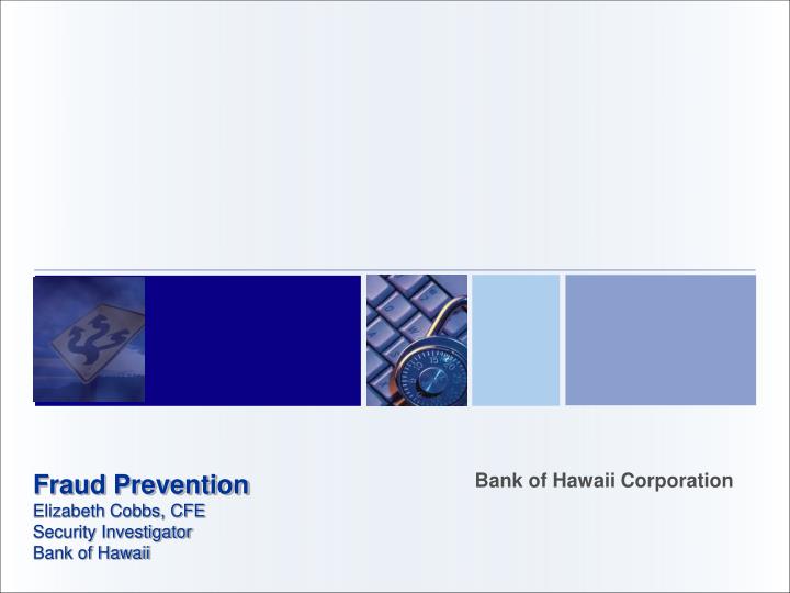 fraud prevention elizabeth cobbs cfe security investigator bank of hawaii