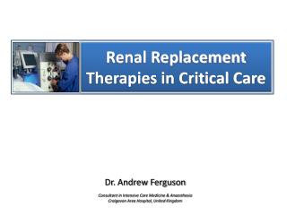 Renal Replacement Therapies in Critical Care