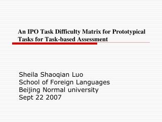 An IPO Task Difficulty Matrix for Prototypical Tasks for Task-based Assessment
