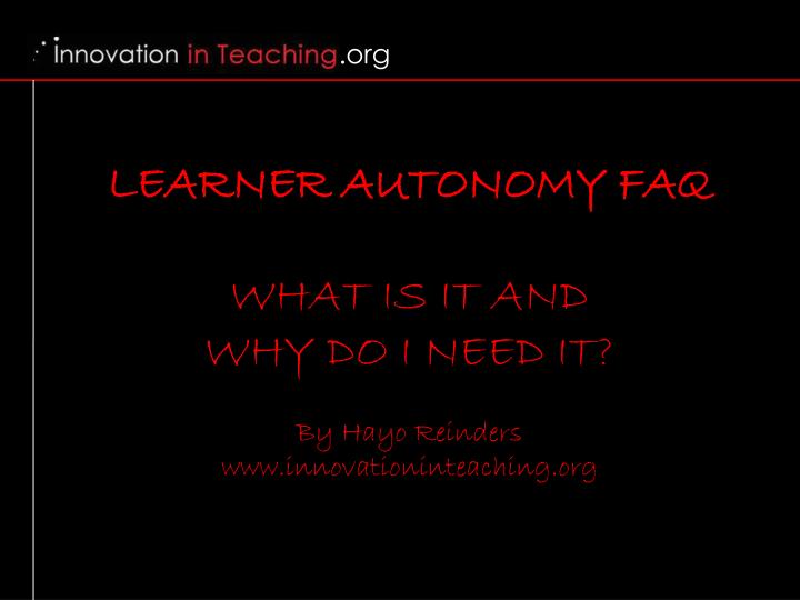 learner autonomy faq what is it and why do i need it by hayo reinders www innovationinteaching org