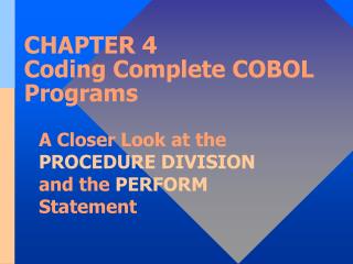 CHAPTER 4 Coding Complete COBOL Programs