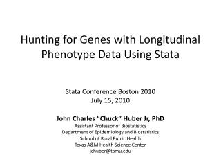 Hunting for Genes with Longitudinal Phenotype Data Using Stata Stata Conference Boston 2010 July 15, 2010