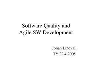 Software Quality and Agile SW Development