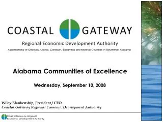 Wiley Blankenship, President / CEO Coastal Gateway Regional Economic Development Authority