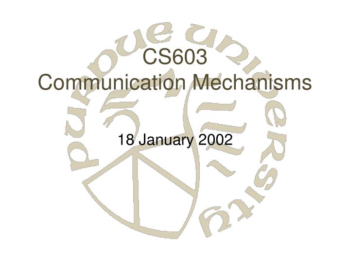 cs603 communication mechanisms