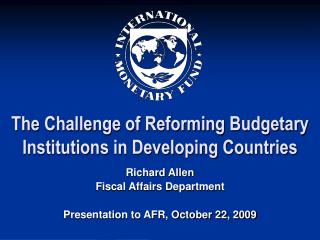 The Challenge of Reforming Budgetary Institutions in Developing Countries